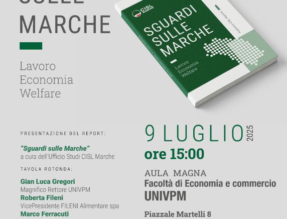 “Sguardi sulle Marche. Economia, lavoro, welfare” presentazione Rapporto CISL Marche 2024