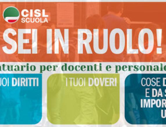 SEI IN RUOLO! Prontuario CISL SCUOLA per docenti e personale ATA neo assunti a tempo indeterminato