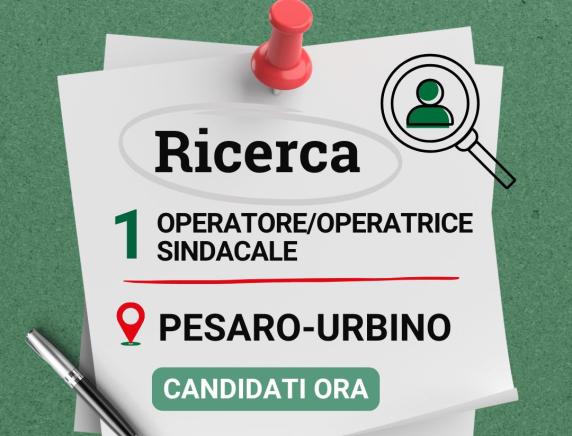CISL MARCHE ricerca un/una operatore/trice  sindacale per il territorio di Pesaro-Urbino