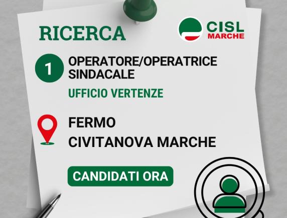 Cisl Marche ricerca un/una operatore/operatrice Ufficio Vertenze di Fermo e Civitanova Marche