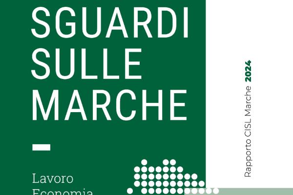 "Marche: occupazione in crescita ma salari fermi" Conquiste del Lavoro
